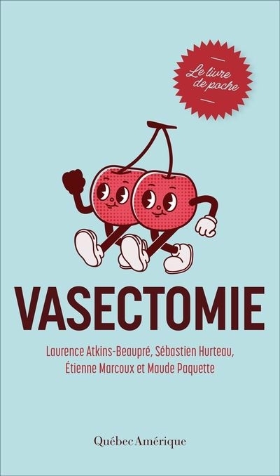 Vasectomie | Hurteau, Sébastien | Marcoux, Étienne | Paquette, Maude | Atkins-Beaupré, Laurence