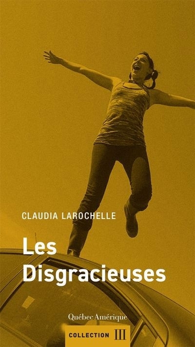 Disgracieuses (Les) | Larochelle, Claudia (Auteur)