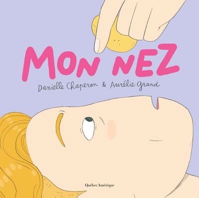 Mon nez | Chaperon, Danielle (Auteur) | Grand, Aurélie (Illustrateur)