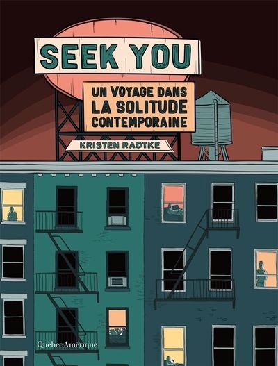 Seek You : Un voyage dans la solitude contemporaine | Radtke, Kristen (Auteur)