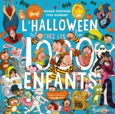 Halloween chez les 1000 enfants (L') | Fontaine, Valérie (Auteur) | Dumont, Yves (Illustrateur)