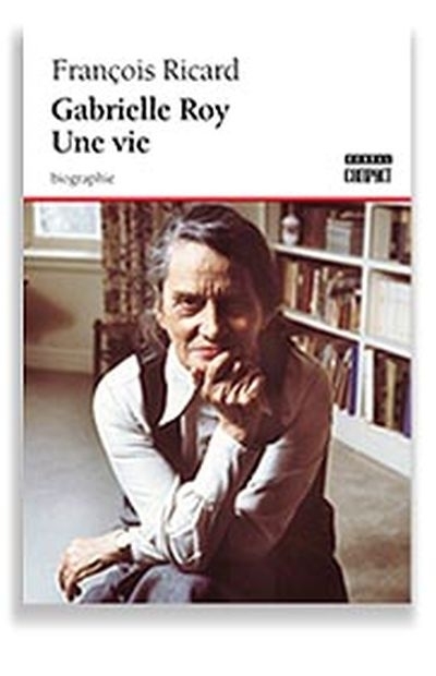 Gabrielle Roy, une vie  | Ricard, François