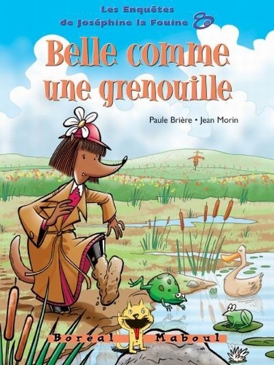 Enquêtes de Joséphine la Fouine (Les) T.08 - Belle comme une grenouille | Brière, Paule