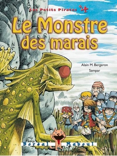 Petits pirates (Les) T.04 - Le monstre des marais | Bergeron, Alain M.