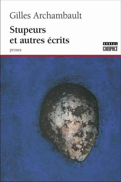 Stupeurs et autres écrits  | Archambault, Gilles