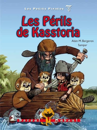 Petits pirates (Les) T.07 - Les périls de Kasstoria | Bergeron, Alain M.