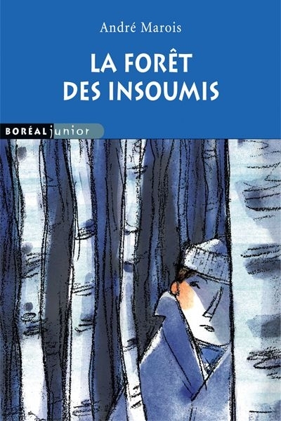 forêt des insoumis (La) | Marois, André