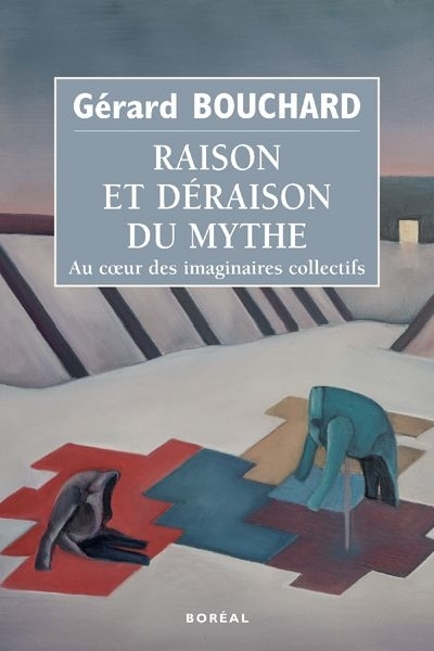 Raison et déraison du mythe  | Bouchard, Gérard