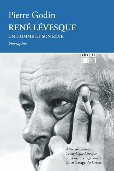 René Lévesque, un homme et son rêve  | Godin, Pierre