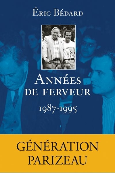 Années de ferveur, 1987-1995  | Bédard, Éric