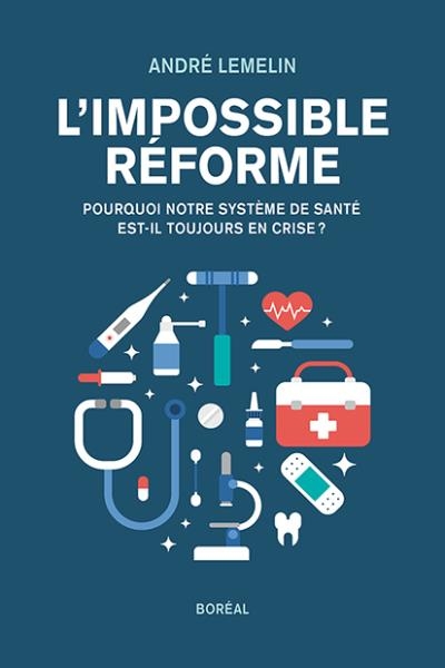 L'impossible réforme  | Lemelin, André