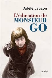 L'éducation de Monsieur Go  | Lauzon, Adèle