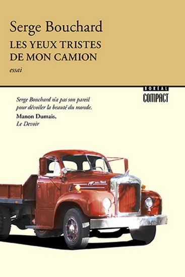 Yeux tristes de mon camion (Les) | Bouchard, Serge