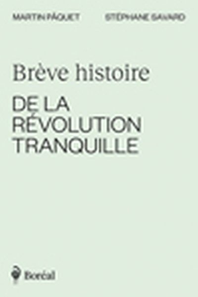 Brève histoire de la Révolution tranquille  | Pâquet, Martin