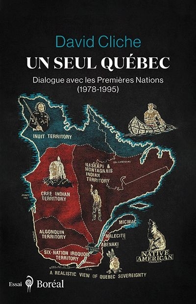Un seul Québec : dialogue avec les Premières Nations (1978-1995) | Cliche, David