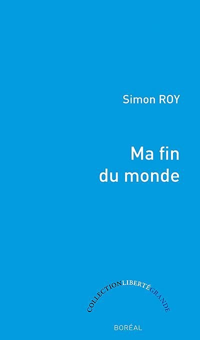 Ma fin du monde | Roy, Simon