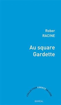 Au square Gardette | Racine, Rober (Auteur)