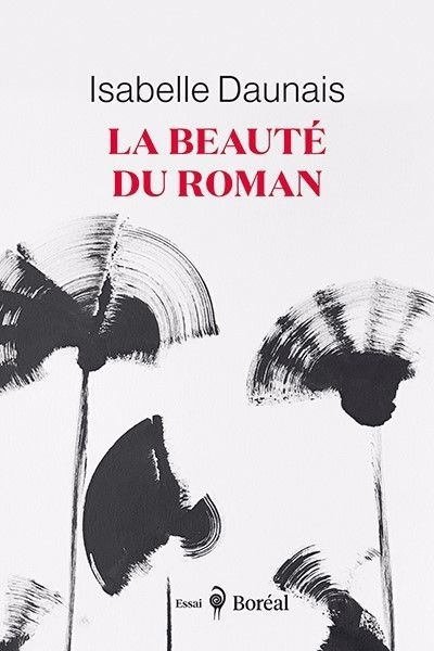 Beauté du roman (La) | Daunais, Isabelle (Auteur)