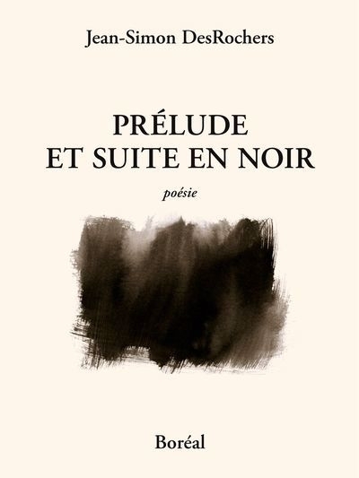 Prélude et suite en noir | DesRochers, Jean-Simon (Auteur)