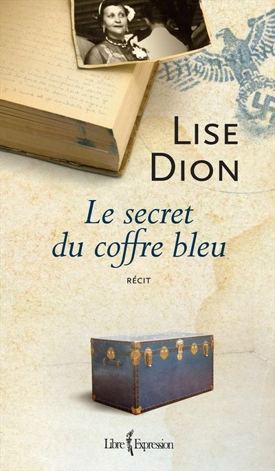 secret du coffre bleu (Le) | Dion, Lise