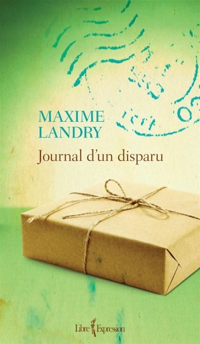 Journal d'un disparu  | Landry, Maxime