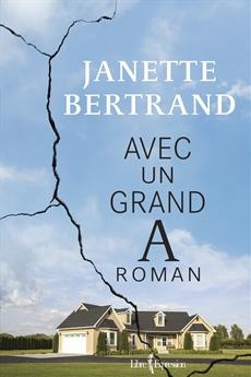 Avec un grand A, roman  | Bertrand, Janette