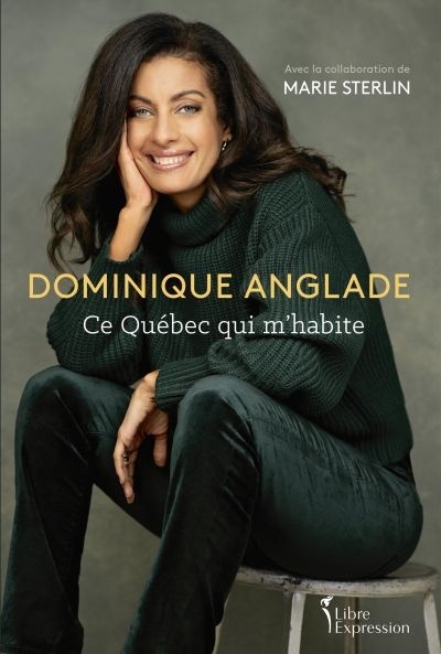 Dominique Anglade : Ce québec qui m'habite | Anglade, Dominique