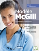 Modèle McGill - Une approche collaborative en soins infirmiers | Paquette-Desjardins, Danièle