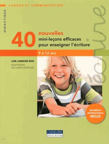 40 nouvelles mini-leçons efficaces pour enseigner l'écriture, 9 à 12 ans  | Rog, Lori Jamison