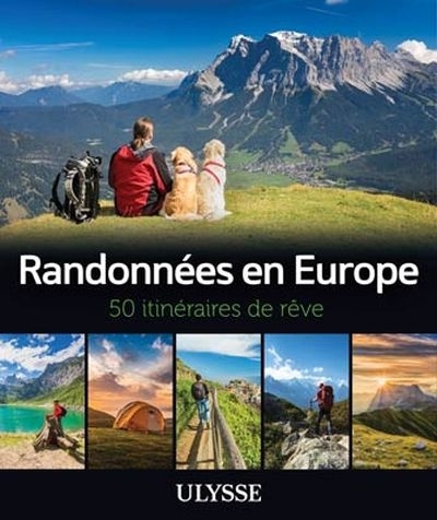 Randonnées en Europe  : 50 itinéraires de rêve | Collectif Ulysse