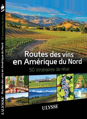 Routes des vins en Amérique du Nord : 50 itinéraires de rêve | Richard, Natalie