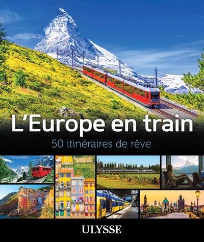L'Europe en train - 50 itinéraires de rêve | 