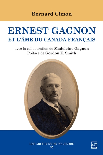 Ernest Gagnon et l’âme du Canada français | Cimon, Bernard (Auteur)