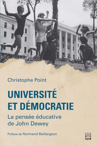 Université et démocratie : La pensée éducative de John Dewey | Point, Christophe (Auteur)