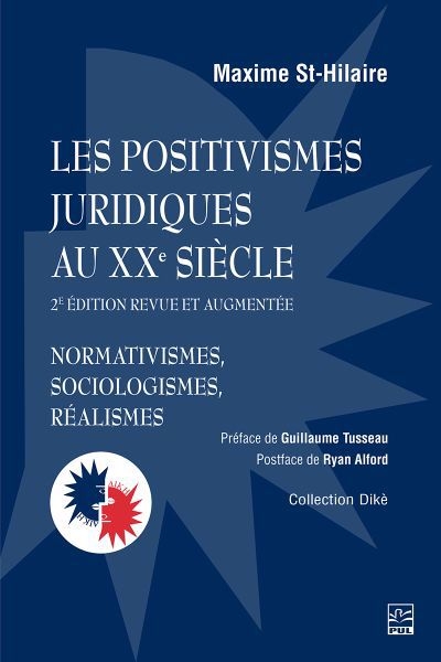 Positivismes juridiques au XXe siècle : normativismes, sociologismes, réalismes (Les) | St-Hilaire, Maxime (Auteur)