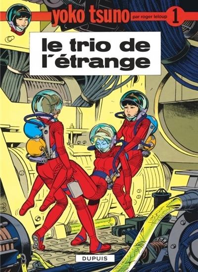 Yoko Tsuno T.01 - Le trio de l'étrange  | Leloup, Roger