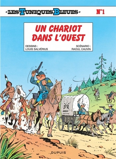 Les Tuniques bleues T.01 - Un chariot dans l'Ouest | Cauvin, Raoul