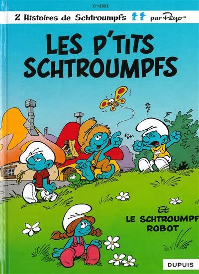 Les Schtroumpfs T.13 - Les p'tits Schtroumpfs : Le schtroumpf robot | Peyo