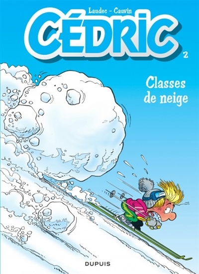 Cédric T.02 - Classes de neige | Cauvin, Raoul
