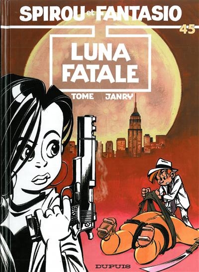 Spirou et Fantasio, tome 45, Luna fatale | Tome