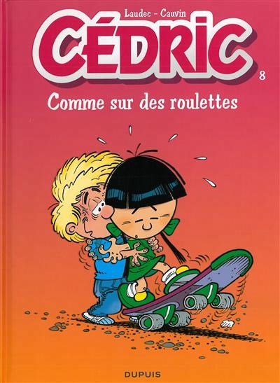 Cédric T.08 - Comme sur des roulettes | Cauvin, Raoul