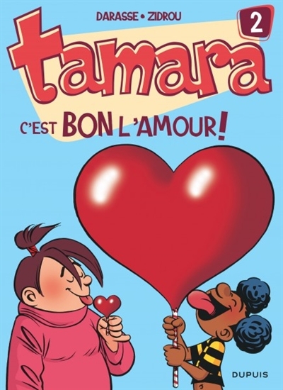 Tamara T.02 - C'est bon l'amour ! | Darasse