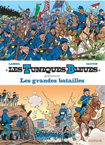 Les Tuniques bleues présentent T.01 - Les grandes batailles | Cauvin, Raoul