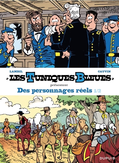 Les Tuniques bleues présentent T.03 - Des personnages réels T.01 | Cauvin, Raoul