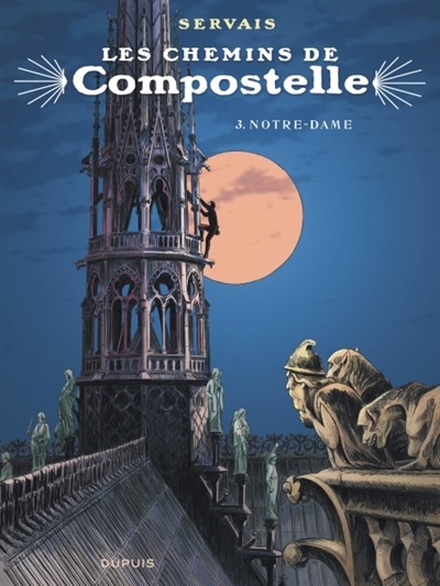 Les chemins de Compostelle T.03 - Notre-Dame | Servais, Jean-Claude
