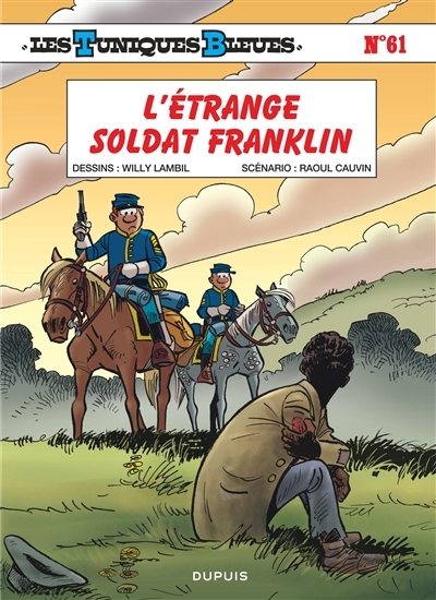 Les Tuniques bleues T.61 - L'étrange soldat Franklin | Cauvin, Raoul