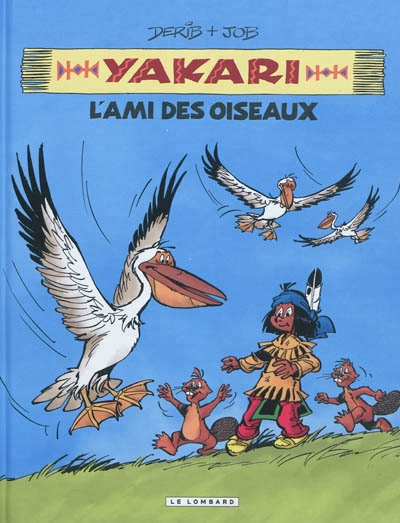 Yakari T.06 - L'ami des oiseaux | Derib