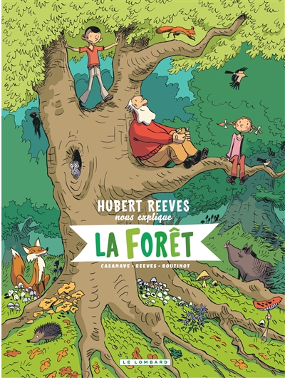 Hubert Reeves nous explique T.02 - La forêt  | Reeves, Hubert