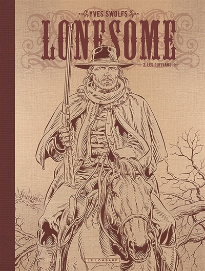 Lonesome T.02 - Les ruffians  | Swolfs, Yves