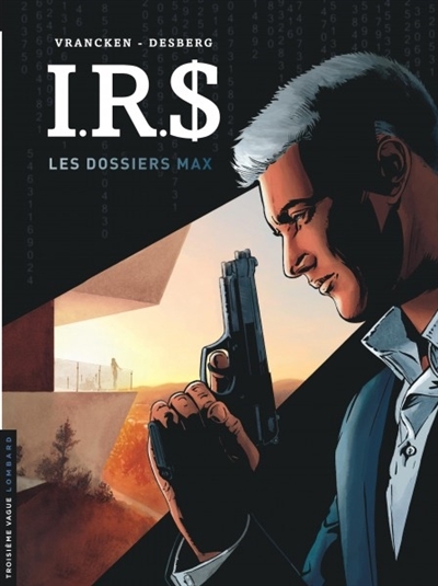 IRS - Les dossiers Max  | Desberg, Stephen